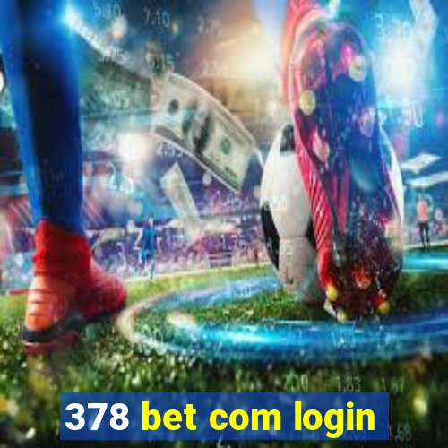 378 bet com login